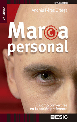 MARCA PERSONAL. COMO CONVERTIRSE EN LA OPCION PREFERENTE