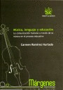 MUSICA, LENGUAJE Y EDUCACION:LA COMUNICACION HUMANA A TRAVES DE LA MUSICA EN EL PROCESO EDUCATIVO