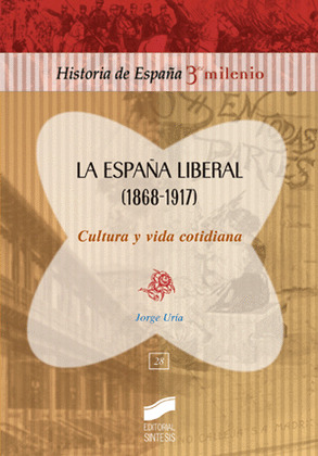 ESPAÑA LIBERAL, LA (1868-1917). CULTURA Y VIDA COTIDIANA