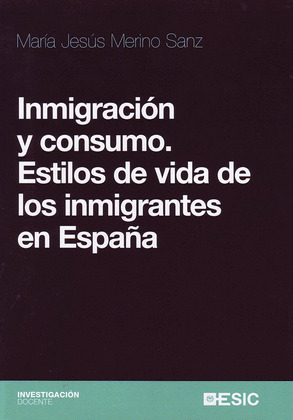 INMIGRACIÓN Y CONSUMO. ESTILOS DE VIDA DE LOS INMIGRANTES EN ESPAÑA