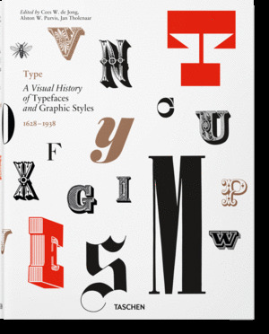 TYPE. A VISUAL HISTORY OF TYPEFACES & GRAPHIC STYLES