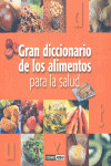 GRAN DICCIONARIO DE LOS ALIMENTOS PARA LA SALUD