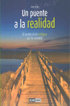PUENTE A LA REALIDAD, UN
