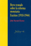 BREVE TRATADO SOBRE LA REFORMA MONETARIA. ESCRITOS