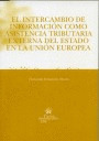 INTERCAMBIO DE INFORMACION COMO ASISTENCIA TRIBUTARIA EXTERNA DEL ESTADO EN LA UNION EUROPEA, EL
