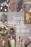JOYERIA MAGICA DE ARCILLA DE METAL