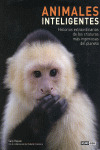 ANIMALES INTELIGENTES : HISTORIAS EXTRAORDINARIAS DE LAS CRIATURAS MÁS INGENIOSA