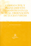 CODIGO CIVIL Y PLANEAMIENTO URBANISTICO EN LA ACTUAL ORDENACION DE LUCES Y VISTAS