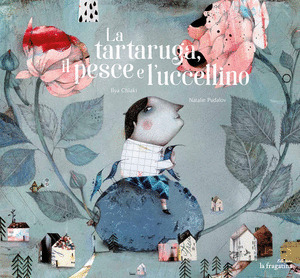 LA TARTUGA, IL PESCE E L'UCCELLINO