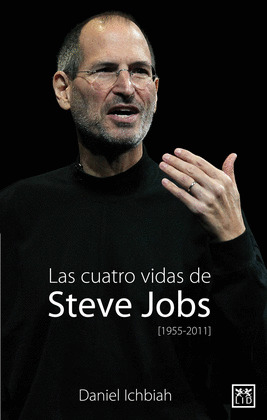LAS CUATRO VIDAS DE STEVE JOBS