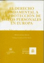 DERECHO FUNDAMENTAL A LA PROTECCION DE DATOS PERSONALES EN EUROPA, EL