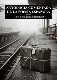 ANTOLOGÍA COMENTADA DE LA POESÍA ESPAÑOLA TOMO II