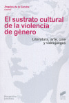 EL SUSTRATO CULTURAL DE LA VIOLENCIA DE GENERO