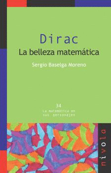DIRAC. LA BELLEZA MATEMATICA