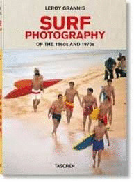 LEROY GRANNIS. SURF PHOTOGRAPHY OF THE 1960S AND 1970S
