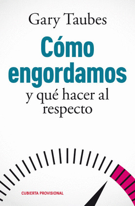 COMO ENGORDAMOS Y QUE HACER AL RESPECTO