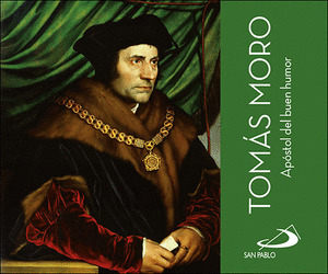 TOMAS MORO:APOSTOL DEL BUEN HUMOR