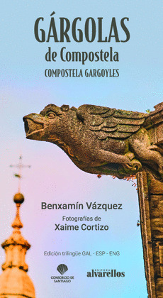 GÁRGOLAS DE COMPOSTELA / COMPOSTELA GARGOYLES