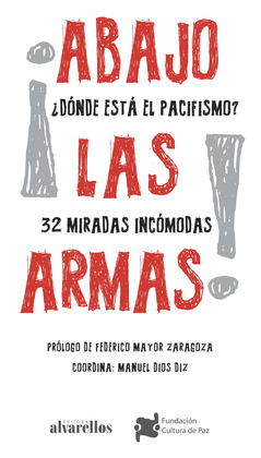 ¡ABAJO LAS ARMAS! ¿DONDE ESTA EL PACIFISMO?