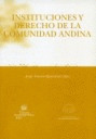 INSTITUCIONES Y DERECHO DE LA COMUNIDAD ANDINA