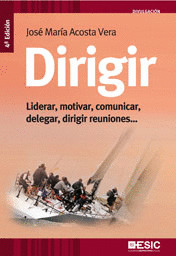 DIRIGIR, LIDERAR, MOTIVAR, COMUNICAR, DELEGAR, DIRIGIR..