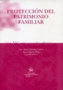 PROTECCION DEL PATRIMONIO FAMILIAR