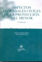 ASPECTOS PROCESALES CIVILES DE LA PROTECCION DEL MENOR