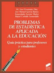 PROBLEMAS DE ESTADÍSTICA APLICADA A ALA EDUCACIÓN