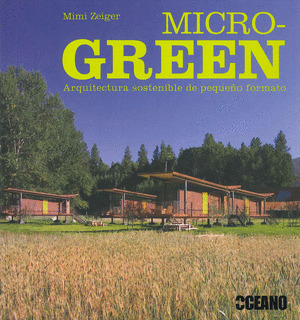 MICRO-GREEN, ARQUITECTURA SOSTENIBLE DE PEQUEÑO FORMATO