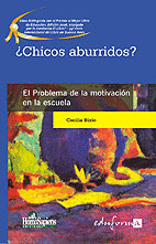 ¿CHICOS ABURRIDOS?. EL PROBLEMA DE LA MOTIVACION EN LA ESCUELA