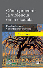 COMO PREVENIR LA VIOLENCIA EN LA ESCUELA. ESTUDIOS DE CASOS Y ORIENTACIONES PRAC