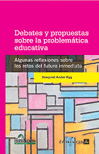 DEBATES Y PROPUESTAS SOBRE LA PROBLEMATICA EDUCATIVA. ALGUNAS REFLEXIONES SOBRE