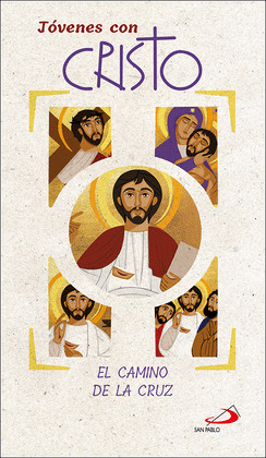 JOVENES CON CRISTO:CAMINO DE CRUZ/CAMINO DE RESURRECCION