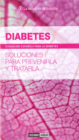 DIABETES -SOLUCIONES PARA PREVENIRLA Y TRATARLA-