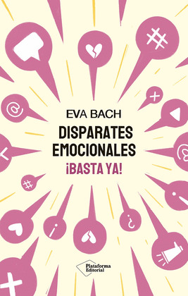 DISPARATES EMOCIONALES, ¡BASTA YA!