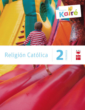 RELIGION CATOLICA. 2º PRIMARIA. KAIRE. SAVIA