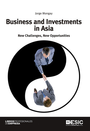 BUSINESS AND INVESTMENTS IN ASIA. NEW CHALLENGES, NEW OPPORT