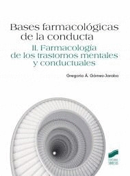 BASES FARMACOLOGICAS DE LA CONDUCTA, VOLUMEN II