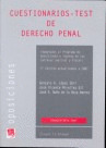 CUESTIONARIOS-TEST DE DERECHO PENAL ADAPTADOS AL PROGRAMA DE OPOSICIONES A INGRESO EN CARRERAS JUDIC