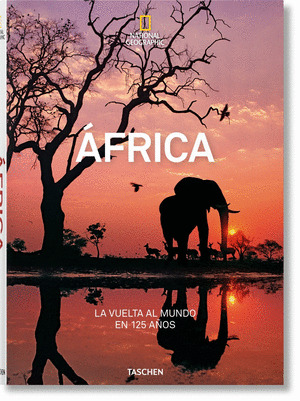 ÁFRICA. LA VUELTA AL MUNDO EN 125 AÑOS (NATIONAL GEOGRAPHIC)