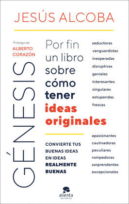 GENESIS (POR FIN UN LIBRO SOBRE CÓMO TENER IDEAS ORIGINALES)
