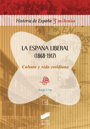 LA ESPAÑA LIBERAL (1868-1917). CULTURA Y VIDA COTIDIANA