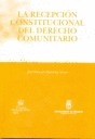 RECEPCION CONSTITUCIONAL DEL DERECHO COMUNITARIO, LA