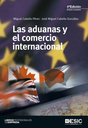 ADUANAS Y EL COMERCIO INTERNACIONAL, LAS (4ª ED)