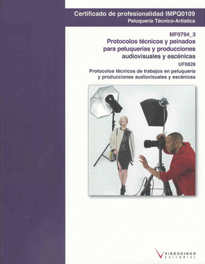 UF0828 PROTOCOLOS TECNICOS DE TRABAJOS EN PELUQUERIA Y PRODUCCIONES AUDIOVISUALE