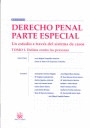 DERECHO PENAL PARTE ESPECIAL TOMO I UN ESTUDIO A TRAVES DEL SISTEMA DE CASOS