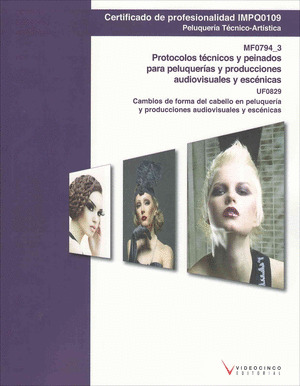 UF0829 CAMBIOS DE FORMA DEL CABELLO EN PELUQUERIA Y PRODUCCIONES AUDIOVISUALES Y