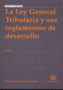 LEY GENERAL TRIBUTARIA Y SUS REGLAMENTOS DE DESARROLLO, LA (3ª EDICION. 2007)