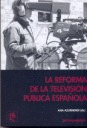 LA REFORMA DE LA TELEVISION PUBLICA ESPAÑOLA