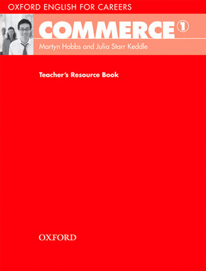 COMMERCE, 1. TEACHER'S RESOURCE BOOK. OXOFRD ENGLISH FOR CAREERS